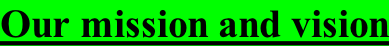 Our mission and vision